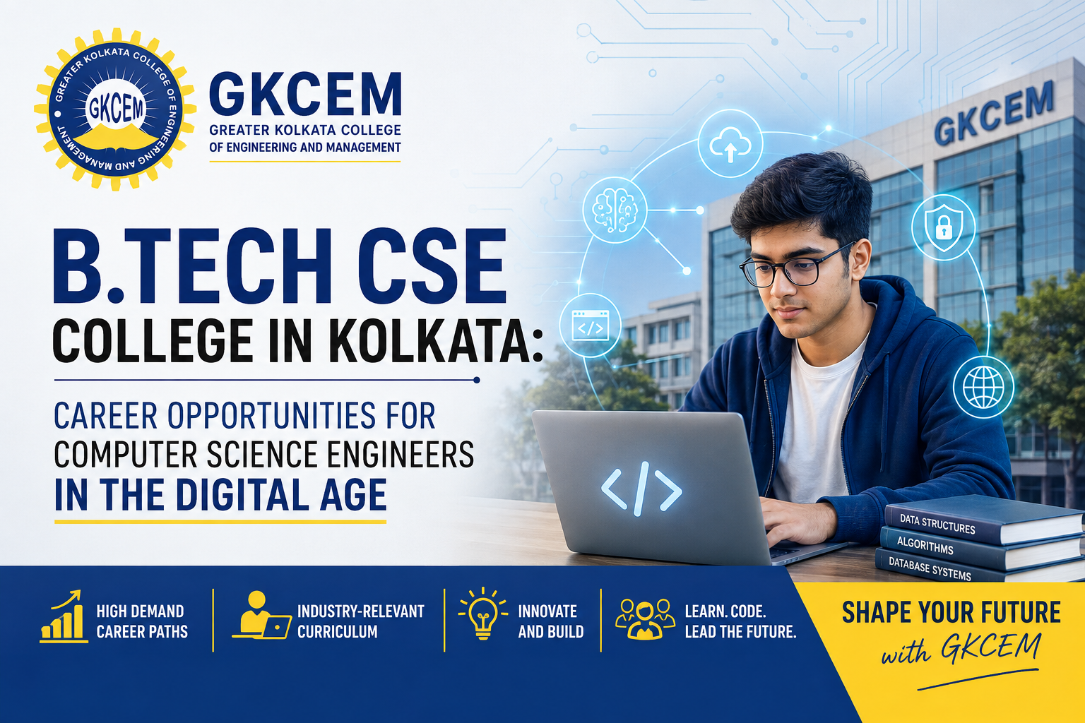 B.Tech CSE College in Kolkata: Career Opportunities for Computer Science Engineers in the Digital Age 1 B.Tech CSE college in Kolkata offering career opportunities in computer science engineering